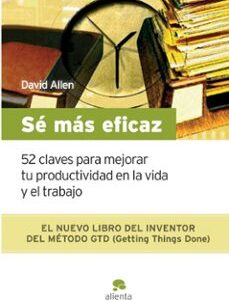 Portada de David Allen Sé más eficaz Editorial Alienta
