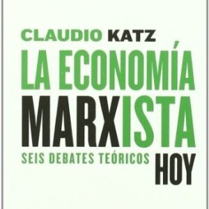 Portada de Claudio Katz La economía marxista hoy Editorial Maia