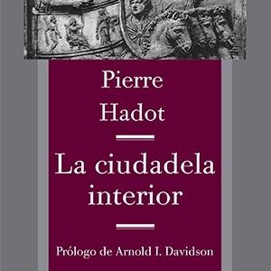 Portada de Pierre Hadot La ciudadela interior Editorial Alpha Decay