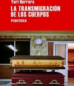 Portada de Yuri Herrero La transmigración de los cuerpos Editorial Periférica