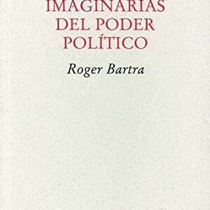 Portada de Roger Bartra Las redes imaginarias del poder político Editorial Pre-textos