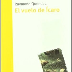 Portada de Raymond Queneau El vuelo de Icaro Marbot Ediciones Scp