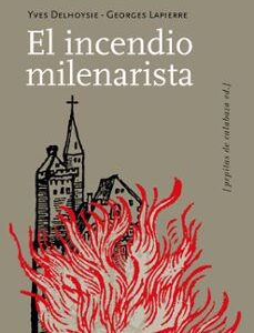 Portada de Yves Delhoysie El incendio milenarista Editorial Pepitas de calabaza