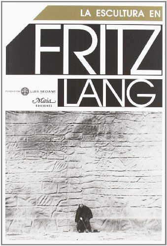 Portada de Fritz Lang La escultura en Fritz Lang Maia Editores
