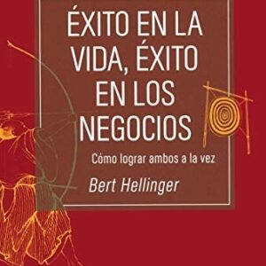 Portada de Bert Hellinger Éxito en la vida, éxito en los negocios Editorial Rigden