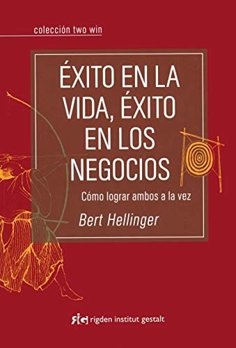 Portada de Bert Hellinger Éxito en la vida, éxito en los negocios Editorial Rigden