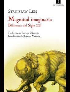 Portada de Stanislaw Lem Magnitud imaginaria Editorial Impedimenta