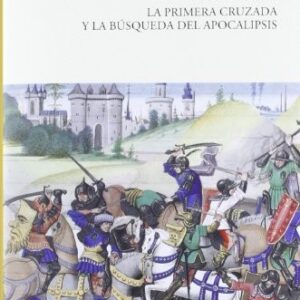 Portada de Jay Rubenstein Los ejércitos del cielo La primera cruzada y la búsqueda del apocalipsis Tapa Dura
