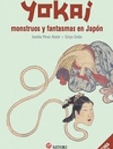 Portada de Andrés Pérez Riobó Yokai Monstruos y fantasmas en Japón Editorial Sartori