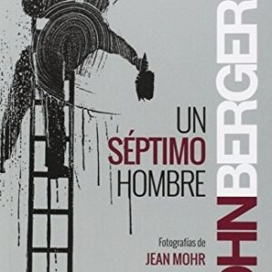 Portada de John Berger Un séptimo hombre Editorial Capitán Swing
