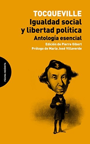 Portada de Alexis de Tocqueville Igualdad social y libertad política Editorial Página indómita