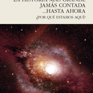 Portada de Lawrence Krauss La historia más grande jamás contada hasta ahora Editorial Pasado y presente