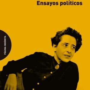 Portada de Hannah Arendt En el presente ensayos políticos Editorial Página indómita