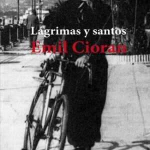 Portada de E. M. Cioran Lágrimas y santos Editorial Taurus