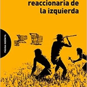 Portada de Felix Ovejero La deriva reaccionaria de la izquierda Editorial Página indómita