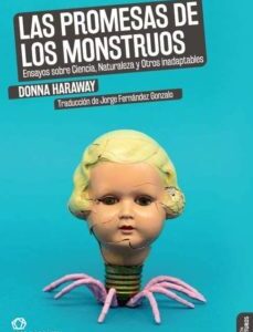 Portada de Donna Haraway Las promesas de los monstruos Editorial Holobionte