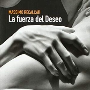 Portada de Massimo Recalcati La fuerza del deseo Editorial Fresbook