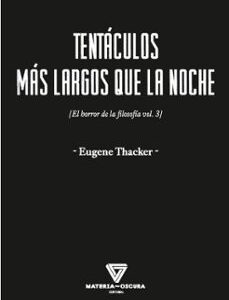 Portada de Tentáculos Más Largos Que La Noche Eugene Thacker