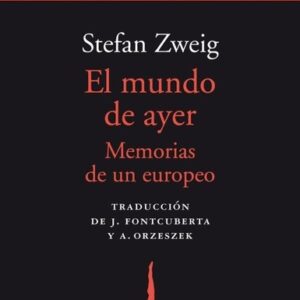 Portada de Stefan Zweig El mundo de ayer Editorial Acantilado