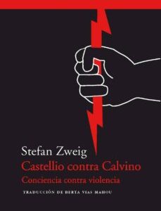 Portada de Stefan Zweig Castellio contra Calvino Editorial Acantilado
