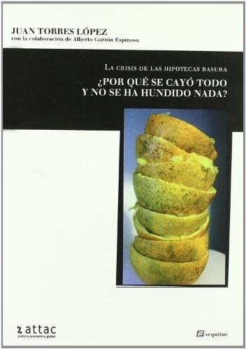 Portada de Juan Torres López Crisis de las hipotecas basura Editorial Sequitur