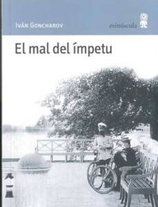 Portada de Goncharov Iván El mal del ímpetu Editorial Minúscula