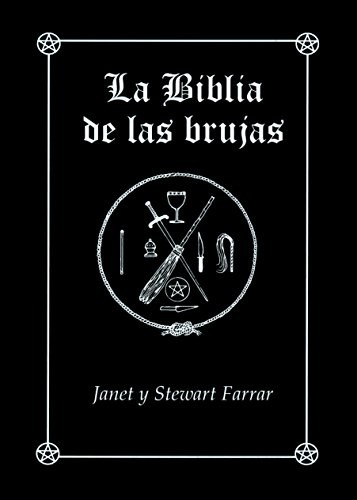 Portada de Stewart Farrar La biblia de las brujas Manual completo para la práctica de la brujería Editorial Equipo difusor del libro