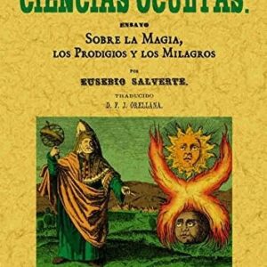 Portada de Eusebio Salverte Las ciencias ocultas Ensayo sobre la magia los prodigios y los milagros Editorial Maxtor