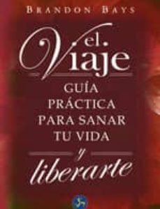 Portada de Brandon Bays El viaje guía práctica para sanar tu vida Editorial Neo Person