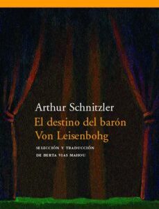 Portada de Arthur Schnitzler El destino del Barón Von Leisenbohg Editorial Acantilado
