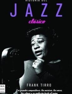 Portada de Frank Tirro Historia del jazz clásico Editorial Ma Non Troppo