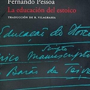 Portada de Fernando Pessoa La educación del estoico Editorial Acantilado