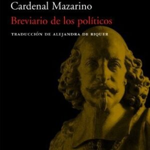 Portada de Cardenal Mazarino Breviario de los políticos Editorial Acantilado