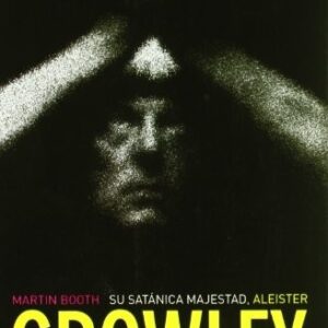 Portada de Martín Booth Su satánica majestad Aleister Crowley Editorial Melusina