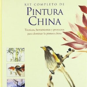 Portada de Kit completo de pintura china Técnicas, herramientas y proyectos para do minar la pintura chinaEditorial Blume