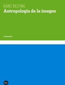 Portada de Hans Belting Antropología de la imagen Editorial Katz