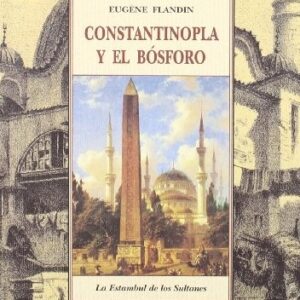 Portada de Eugéne Flandin Constantinopla y el Bósforo Editorial Olañeta