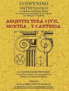 Portada de Doctor Thomas Tosca Arquitectura civil Compendio mathematico en que se contienen todas las materias más principales de las ciencias que tratan la cantidad Editorial Maxtor