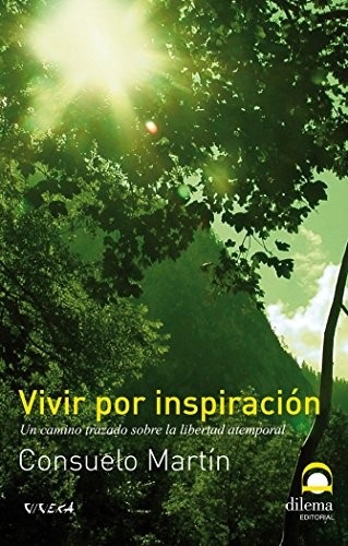 Portada de Consuelo Martín Vivir por inspiración Editorial Dilema