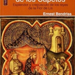 Portada de Ernest Bendriss Breve historia de los Capetos Editorial Dilema