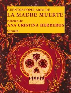 Portada de Cuentos populares de la madre muerte Tapa dura Editorial Siruela