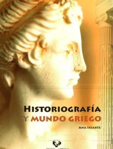 Portada de Ana Iriarte Goñi Historiografía y mundo griego Editorial Universidad del País Vasco
