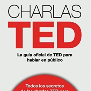 Portada de Chris J. Anderson Charlas Ted La guía oficial de TED para hablar en público Editorial Paidos
