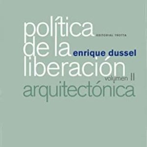 Portada de Enrique Dussel política de la liberación Volumen II Arquitectónica Editorial Trotta