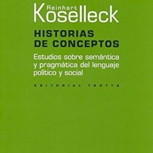 Portada de Reinhart Koselleck Historias de conceptos Editorial Trotta