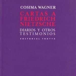 Portada de Cosima Wagner Cartas a Friedrich Nietzsche Diarios y otros testimonios Editorial Trotta