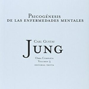 Portada de Carl Gustav Jung Psicogénesis de las enfermedades mentales Obra completa Volumen 3 Editorial Trotta