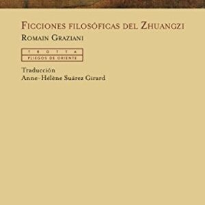 Portada de Romain Graziani Ficciones filosóficas del Zhuangzi Editorial Trotta