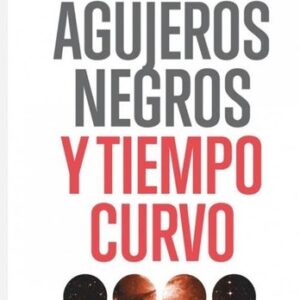 Portada de Kip S. Thorne Agujeros negros y tiempo curvo Editorial Crítica