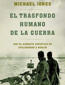 Portada de Michael Jones El trasfondo humano de la guerra Tapa dura Editorial Crítica